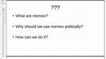 I can haz political change?: Using internet memes as propaganda.mp4 | Attribution: Hafnium | License: CC_BY_SA_4_0